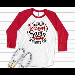 Next Level 3/4 sleeve Ragland baseball T-shirt. I’m Why Santa Has A naught list